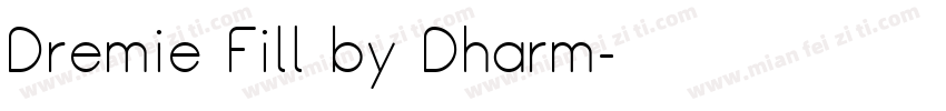 Dremie Fill by Dharm字体转换